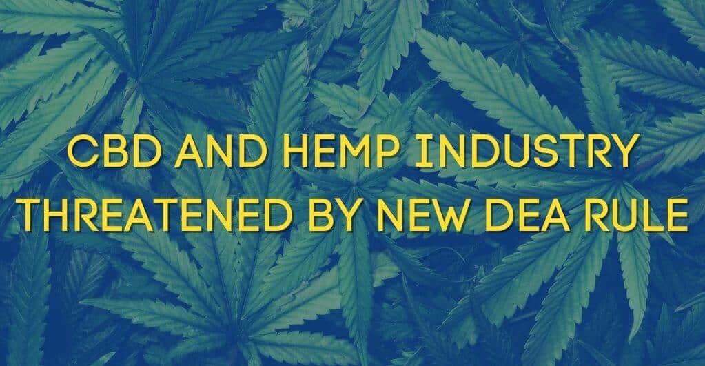 DEA Rule Against the Legality of CBD and Hemp Extracts